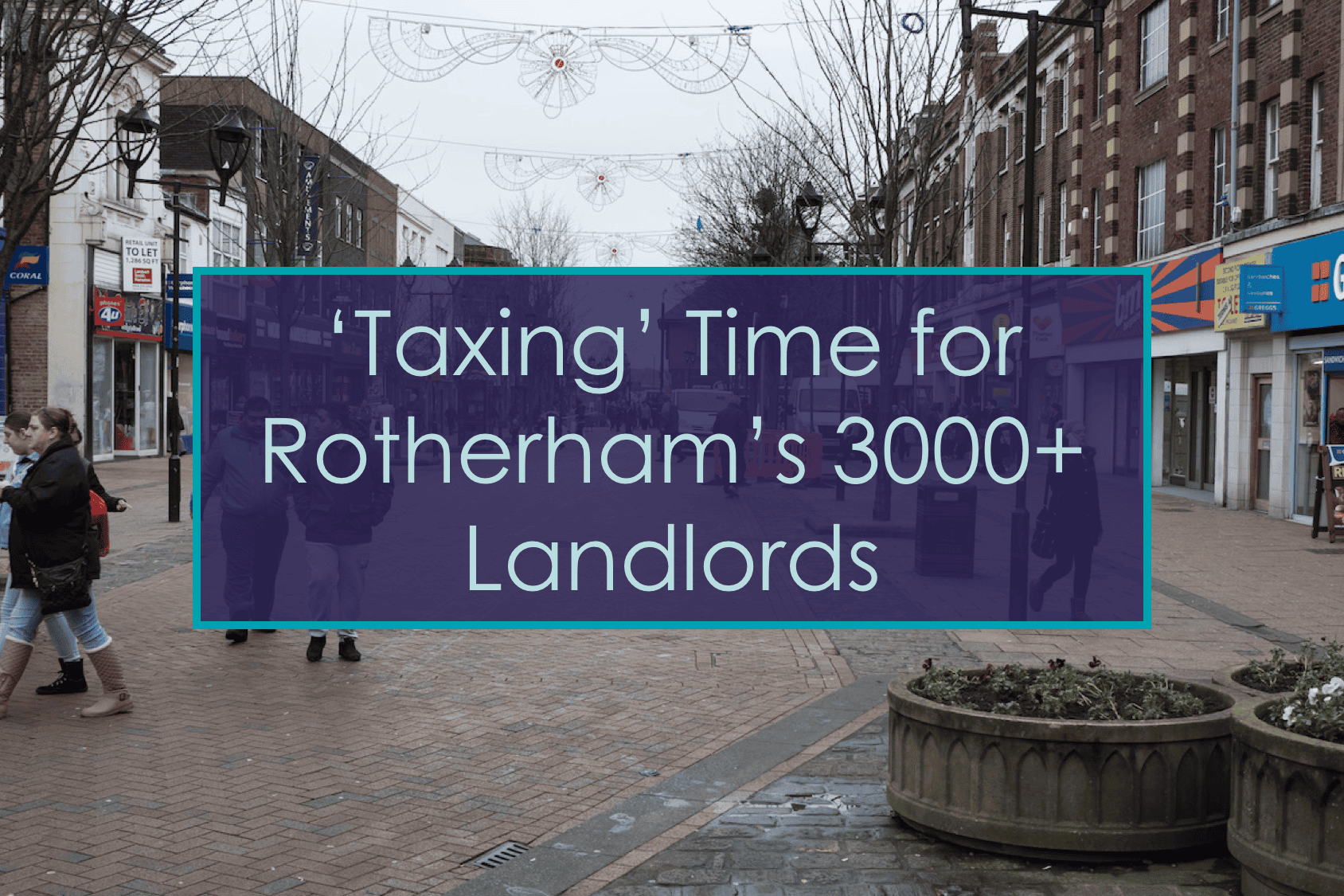 ‘Taxing’ Time for the 3,000+ BuytoLet Landlords in Rotherham
