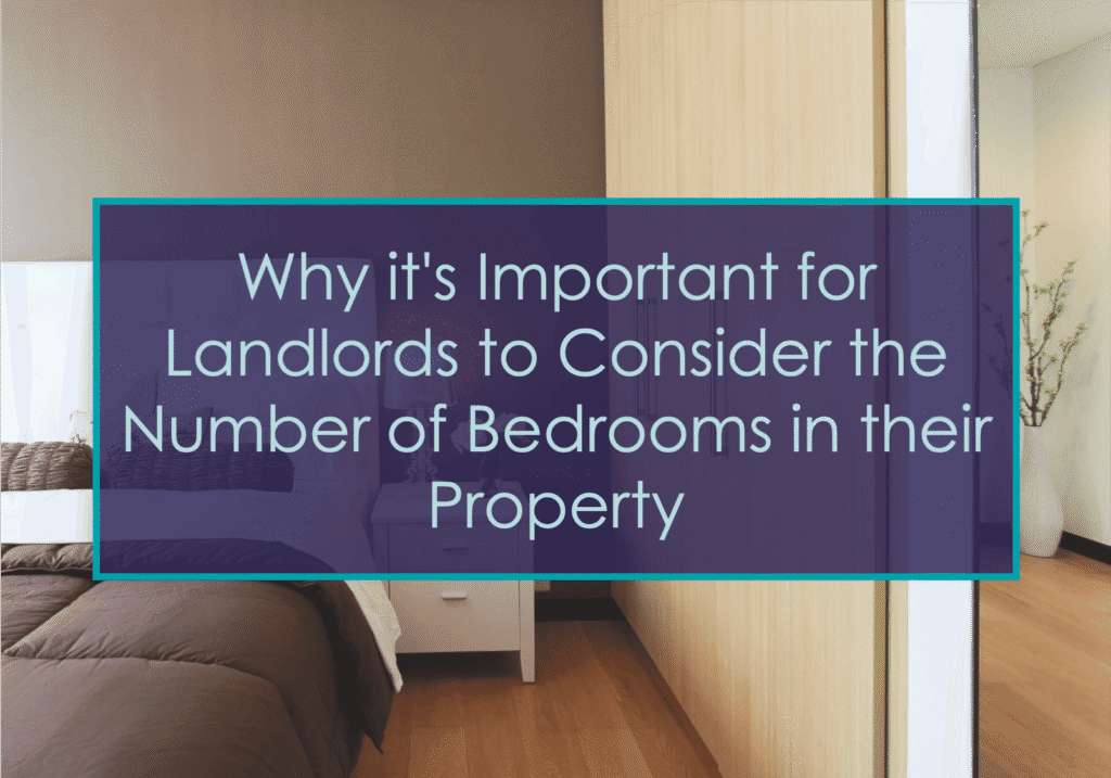 Why it's Important for Landlords to Consider the Number of Bedrooms in their Property