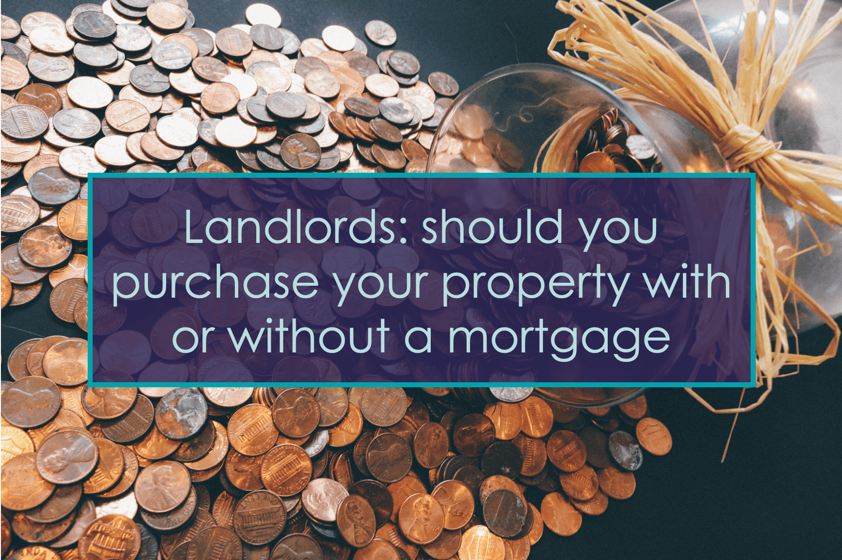 Landlords: should you purchase your property with or without a mortgage
