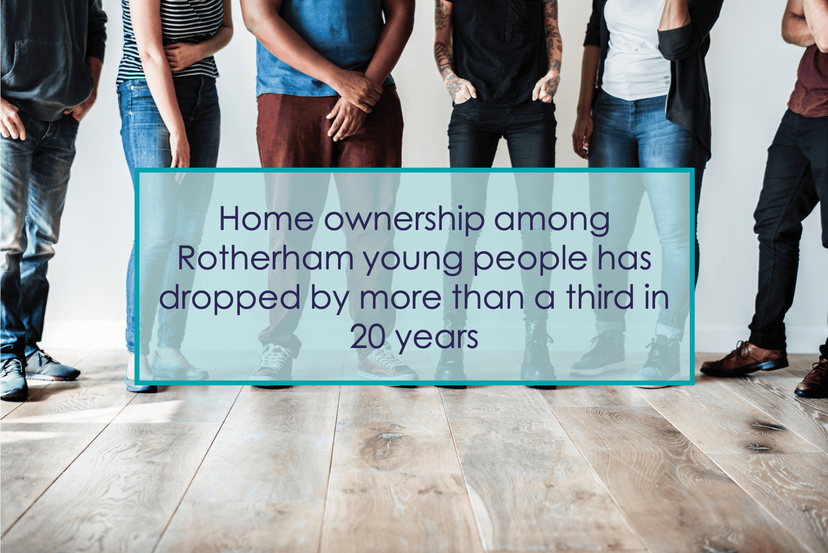 Home ownership among Rotherham young people has dropped by more than a third in 20 years